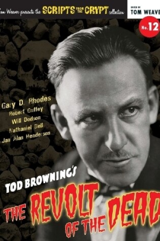 Cover of Scripts from the Crypt No. 12 - Tod Browning's The Revolt of the Dead
