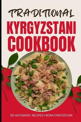 Book cover for Traditional Kyrgyzstani Cookbook