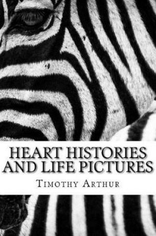 Cover of Heart Histories and Life Pictures