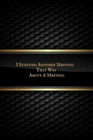 Cover of I Survived Another Meeting That Was about a Meeting