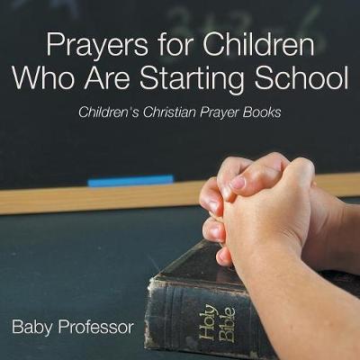 Book cover for Prayers for Children Who Are Starting School - Children's Christian Prayer Books