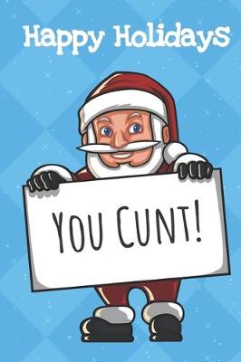 Book cover for Happy Holidays You Cunt