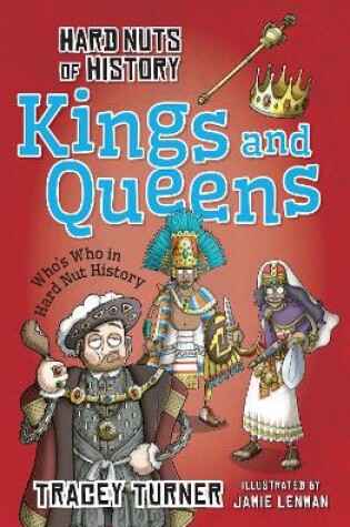 Cover of Hard Nuts of History: Kings and Queens