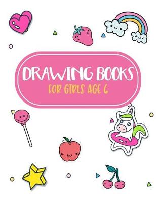 Book cover for Drawing Books For Girls Age 6