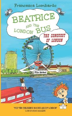Cover of Beatrice and the London Bus - The Conquest of London