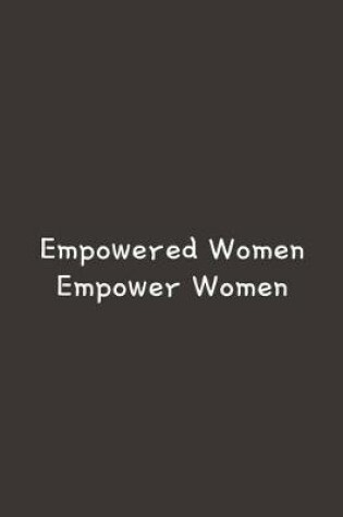 Cover of Empowered Women Empower Women