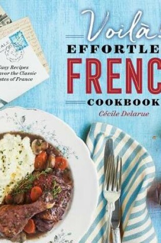 Cover of Voilà!: The Effortless French Cookbook