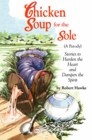 Cover of Chicken Soup for the Sole (a Parody)