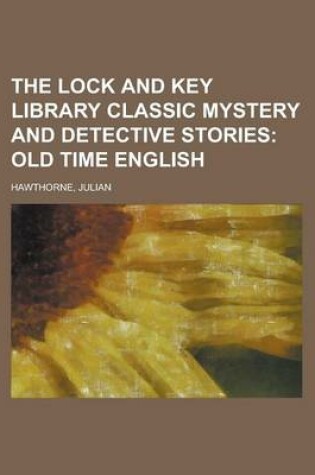 Cover of The Lock and Key Library Classic Mystery and Detective Stories; Old Time English