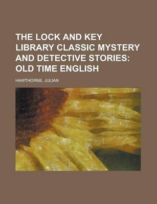 Book cover for The Lock and Key Library Classic Mystery and Detective Stories; Old Time English