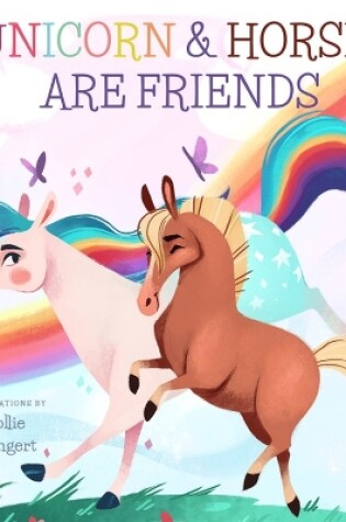 Cover of Unicorn and Horse are Friends