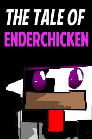 Cover of The Tale of Enderchicken