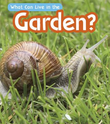 Cover of What Can Live in a Garden?