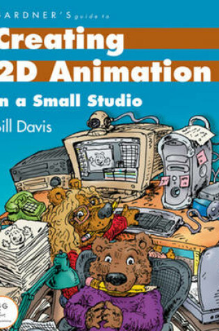Cover of Gardner's Guide to Creating 2D Animation in a Small Studio