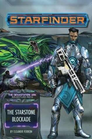 Cover of Starfinder Adventure Path: The Starstone Blockade (The Devastation Ark 2 of 3)