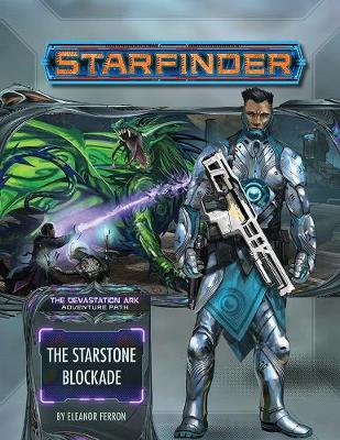 Book cover for Starfinder Adventure Path: The Starstone Blockade (The Devastation Ark 2 of 3)