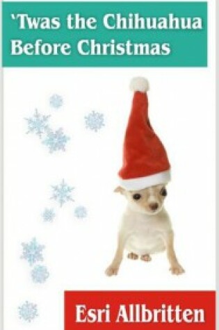 Cover of 'Twas the Chihuahua Before Christmas