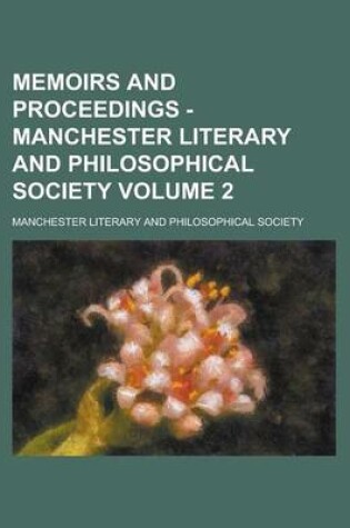 Cover of Memoirs and Proceedings - Manchester Literary and Philosophical Society Volume 2