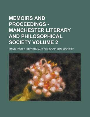 Book cover for Memoirs and Proceedings - Manchester Literary and Philosophical Society Volume 2