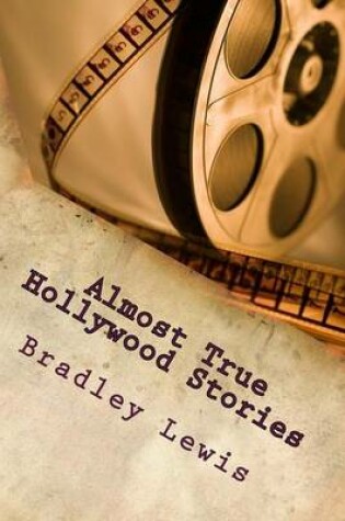 Cover of Almost True Hollywood Stories