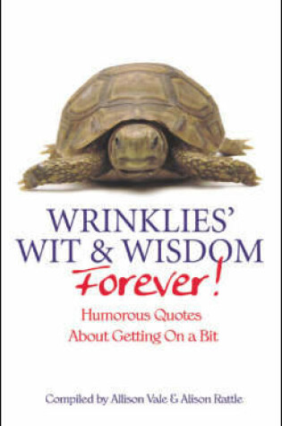 Cover of Wrinklies Wit and Wisdom Forever