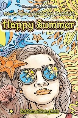 Cover of Color By Numbers Coloring Book for Adults of Happy Summer