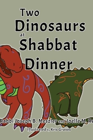 Cover of Two Dinosaurs at Shabbat Dinner