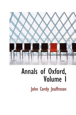 Book cover for Annals of Oxford, Volume I