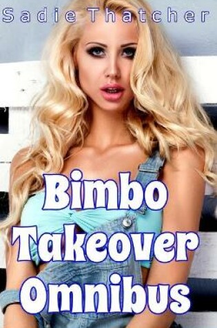 Cover of Bimbo Takeover Omnibus