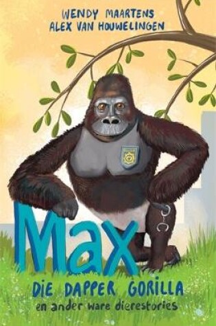 Cover of Max die dapper gorilla en ander ware dierestories