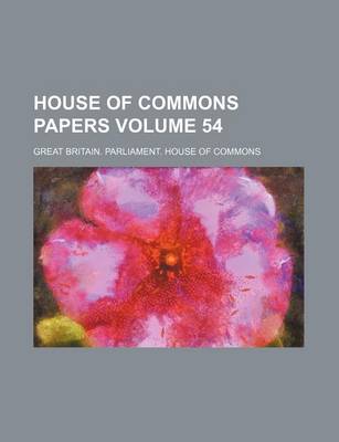 Book cover for House of Commons Papers Volume 54