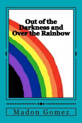 Cover of Out of the Darkness and Over the Rainbow