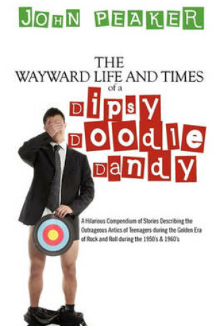 Cover of The Wayward Life and Times of a Dipsy Doodle Dandy