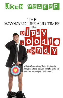 Book cover for The Wayward Life and Times of a Dipsy Doodle Dandy