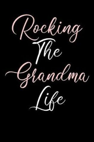 Cover of Rocking The Grandma Life