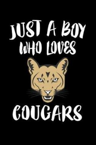 Cover of Just A Boy Who Loves Cougars