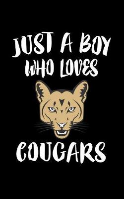 Book cover for Just A Boy Who Loves Cougars