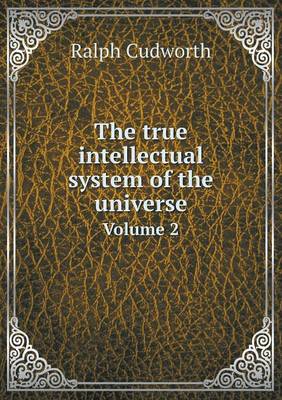Book cover for The true intellectual system of the universe Volume 2