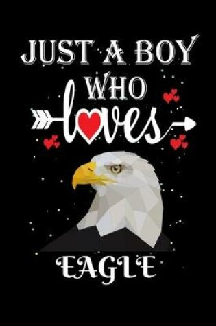 Cover of Just a Boy Who Loves Eagle