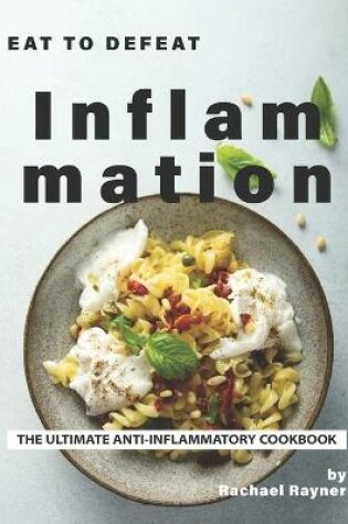 Cover of Eat to Defeat Inflammation