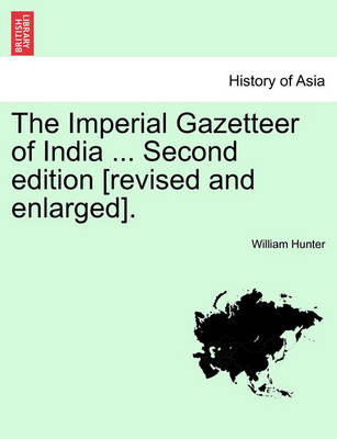 Book cover for The Imperial Gazetteer of India ... Second Edition [Revised and Enlarged]. Volume XI. Second Edition.