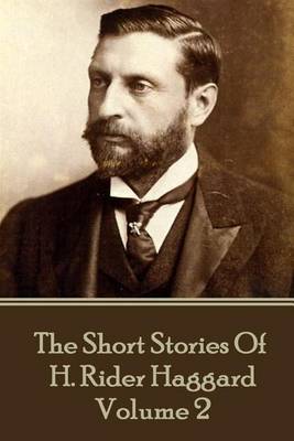 Book cover for H. Rider Haggard - The Short Stories of H. Rider Haggard