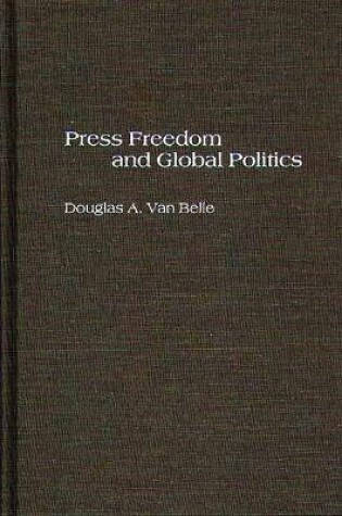 Cover of Press Freedom and Global Politics