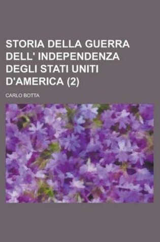 Cover of Storia Della Guerra Dell' Independenza Degli Stati Uniti D'America (2)