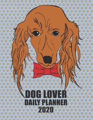 Book cover for Dog Lover Daily Planner 2020