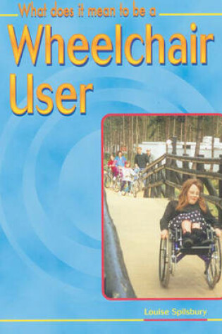 Cover of What Does it Mean to Be? A Wheelchair User Paperback