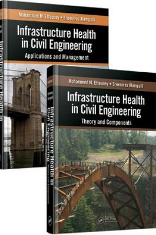 Cover of Infrastructure Health in Civil Engineering (Two-Volume Set)