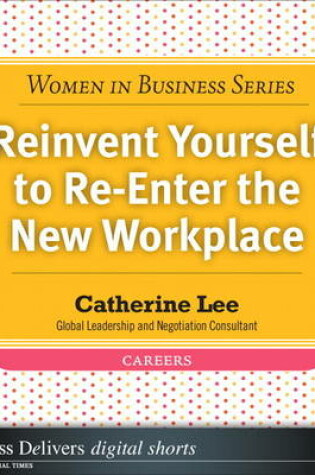 Cover of Reinvent Yourself to Re-Enter the New Workplace