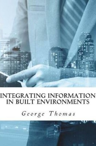 Cover of Integrating Information in Built Environments