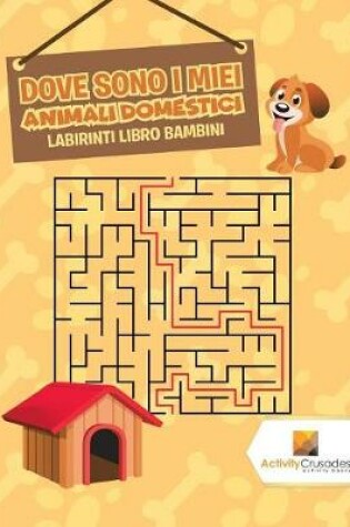 Cover of Dove Sono I Miei Animali Domestici
